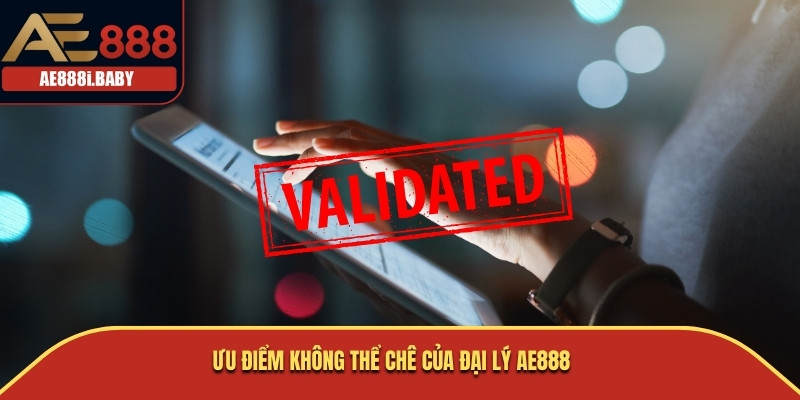 Đại Lý AE888 - 4 Bước Để Nhanh Chóng Nhận Hoa Hồng Hậu Hĩnh 1 Ưu điểm không thể chê của đại lý AE888