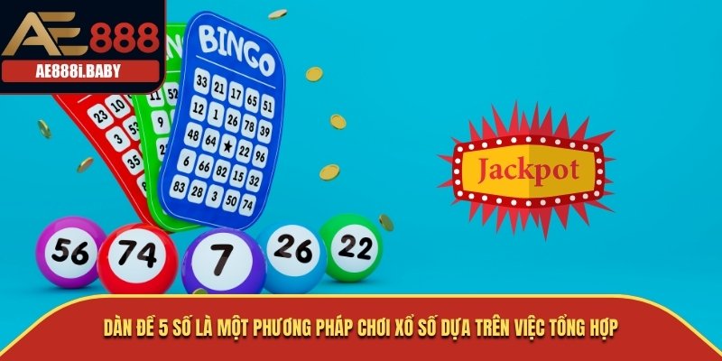 Dàn Đề 5 Số - Chiến Thuật Chơi Hay Cùng Sân Chơi AE888 1 Dàn đề 5 số là một phương pháp chơi xổ số dựa trên việc tổng hợp