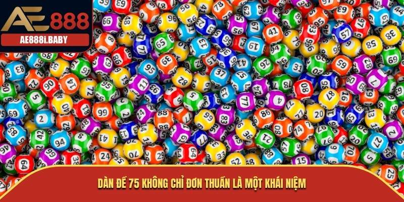 Dàn Đề 75: Tìm Hiểu Và Ứng Dụng Hiệu Quả Cùng AE888 1 Dàn đề 75 không chỉ đơn thuần là một khái niệm
