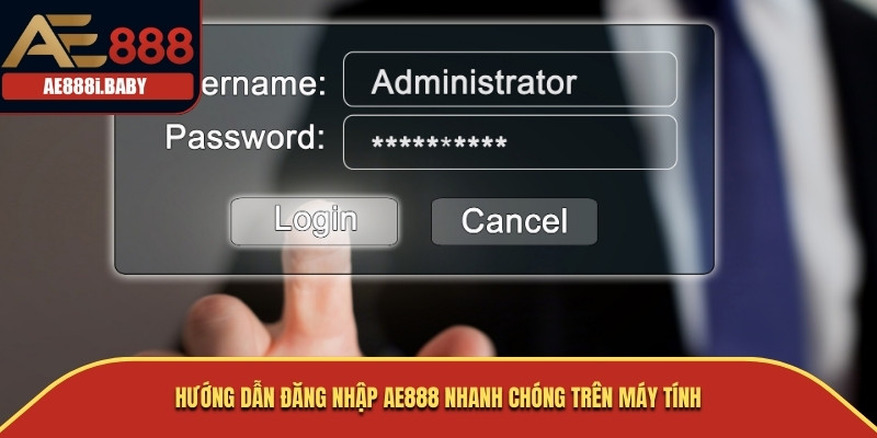 Cách Đăng Nhập AE888 Và Lý Do Không Truy Cập Thành Công 1 Hướng dẫn đăng nhập AE888 nhanh chóng trên máy tính