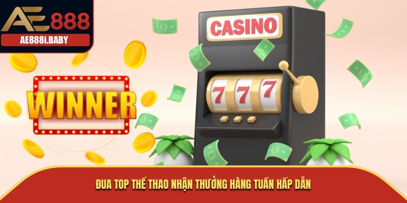 Đại Lý AE888 - 4 Bước Để Nhanh Chóng Nhận Hoa Hồng Hậu Hĩnh 4 Đua top thể thao nhận thưởng hàng tuần hấp dẫn