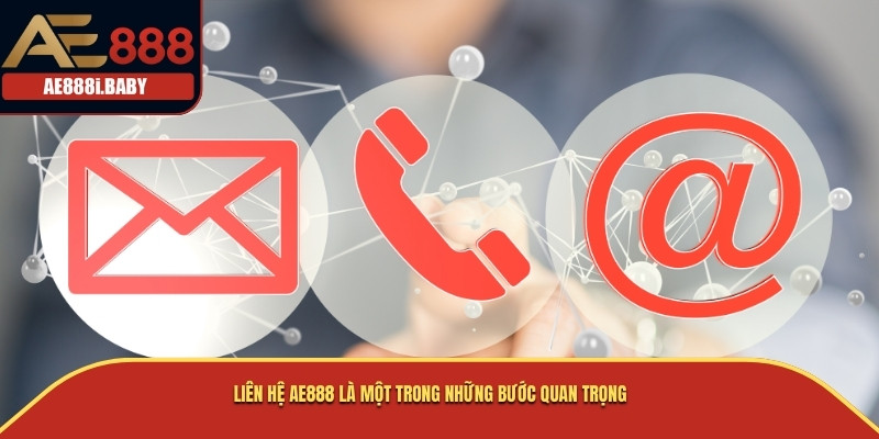 Liên Hệ AE888 Và Top Kênh Liên Hệ Cho Bạn Năm 2025 1 Liên hệ AE888 là một trong những bước quan trọng