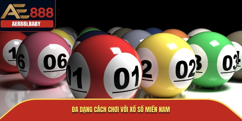 Đa dạng cách chơi với xổ số miền nam